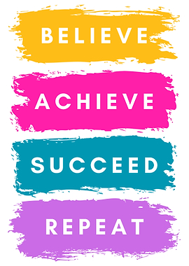 Believe, Achieve, Succeed, Repeat