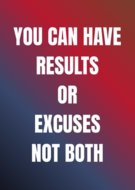 Results or Excuses Motivational Text Art