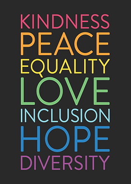 Kindness Peace Equality Love Inclusion Hope Diversity