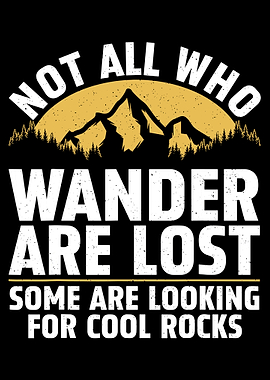 Not All Who Wander Are Lost