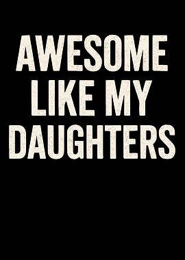 Awesome Like My Daughters Text Art