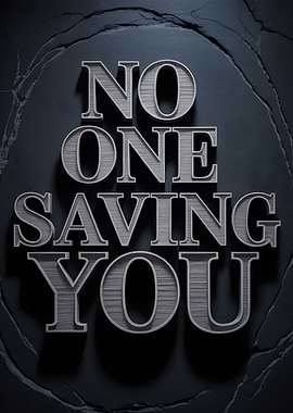 No One Saving You Text Art