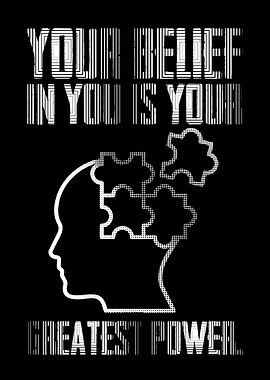 Belief is Your Greatest Power