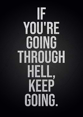 Keep Going Through Hell