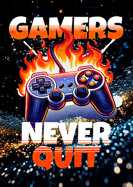 Gamers Never Quit Controller Art