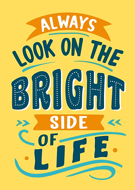 Always Look on the Bright Side