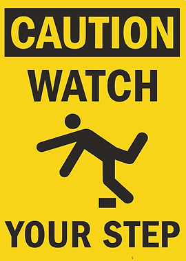 Caution: Watch Your Step Sign