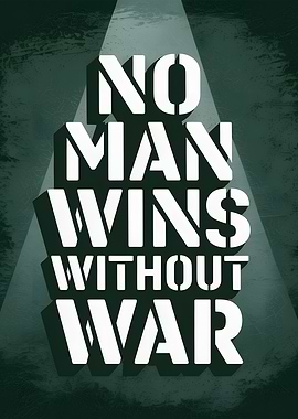 No Man Wins Without War