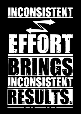 Inconsistent Effort Brings Inconsistent Results