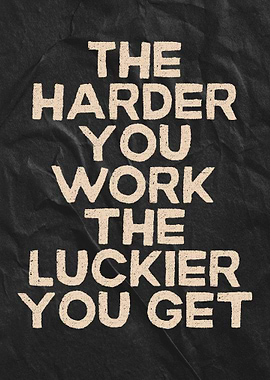 Work Harder, Get Luckier Text Art
