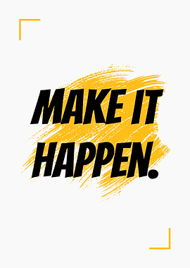 Make It Happen Motivational Poster