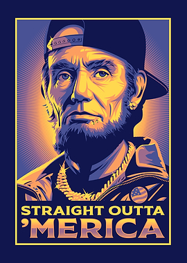 USA America President Abraham Lincoln Hip Hop Straight Outta Merica