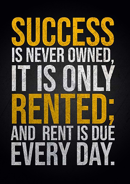 Success is Rented