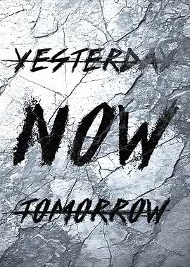 Yesterday, Now, Tomorrow Text Art