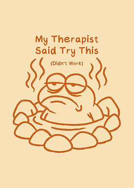 Therapist Said Try This