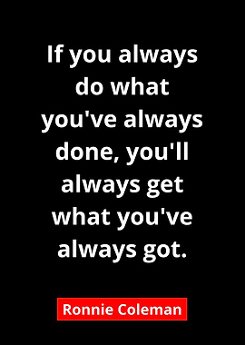 Ronnie Coleman Quote