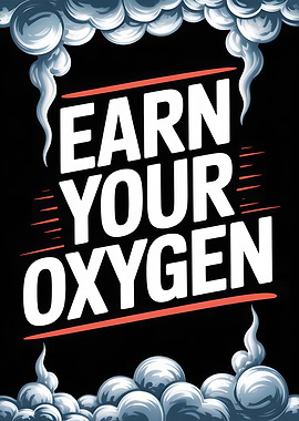 Earn Your Oxygen Graphic Art
