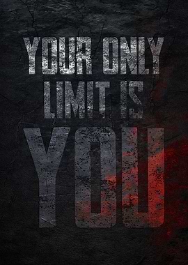 Your Only Limit Is You