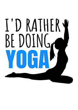 I'd Rather Be Doing Yoga