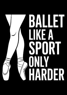 Ballet: Like a Sport Only Harder