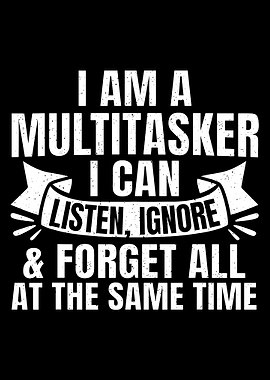 Multitasker Funny Quote Black and White