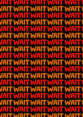 Repetitive 'WAIT' Text Pattern