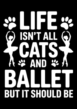 Cats, Ballet, and Life Quote