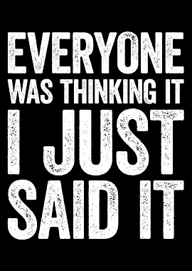 Everyone Was Thinking It Quote