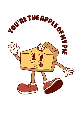 You're the apple of my pie