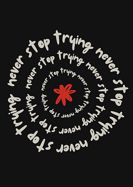 Never Stop Trying - Inspirational Art