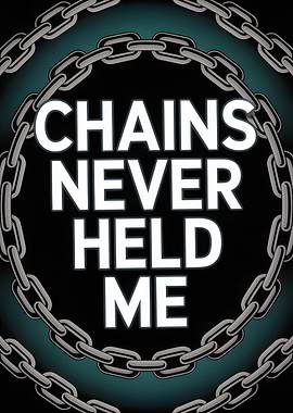 Chains Never Held Me Text Art