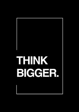 Think Bigger Minimalist Poster