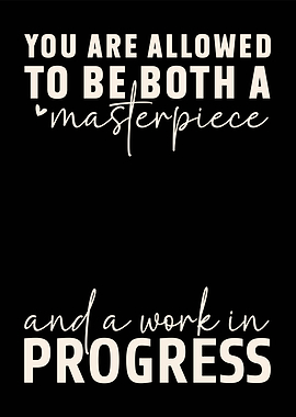 Masterpiece and Work in Progress