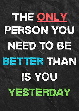 Inspirational Quote: Be Better Than Yesterday