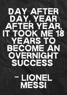 Lionel Messi Quote: Overnight Success