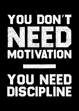 You Need Discipline Not Motivation Hustle & Gym Wall Art