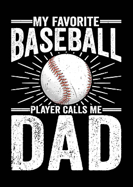 My Favorite Baseball Player Calls Me Dad