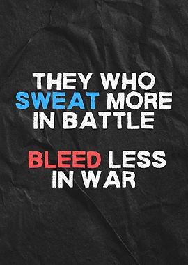 Sweat More in Battle, Bleed Less