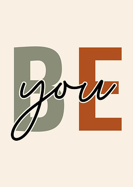 Be You Inspirational Text Art