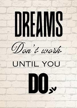 Dreams Don't Work Motivational Text Art