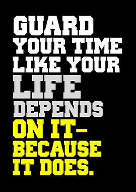 Guard Your Time Motivational Text Art