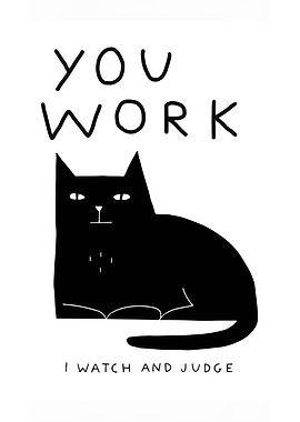 You Work, I Watch and Judge