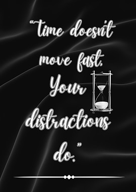 Time and Distractions Motivational Quote