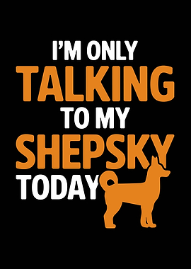 Shepsky Dog Lover Quote