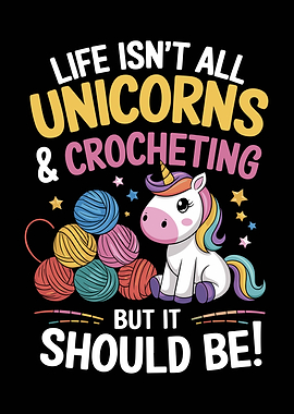 Unicorns and Crocheting Funny Quote