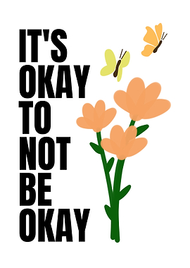 It's Okay To Not Be Okay