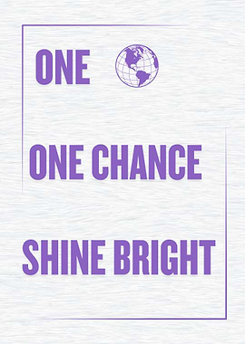 One Chance Shine Bright