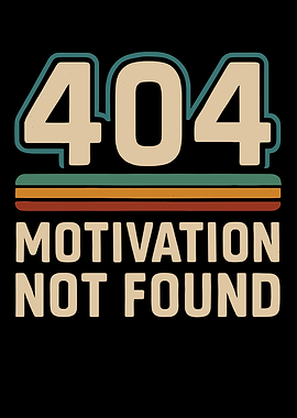404 Motivation Not Found