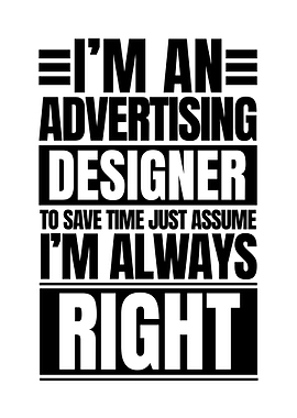 Advertising Designer Always Right Text Art