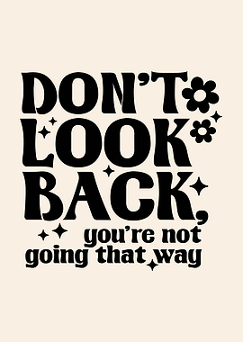Don't Look Back Inspirational Text Art